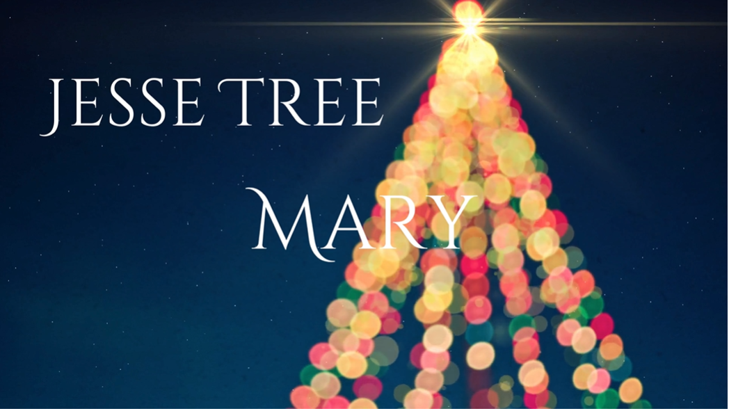 Jesse Tree 22 - Mary